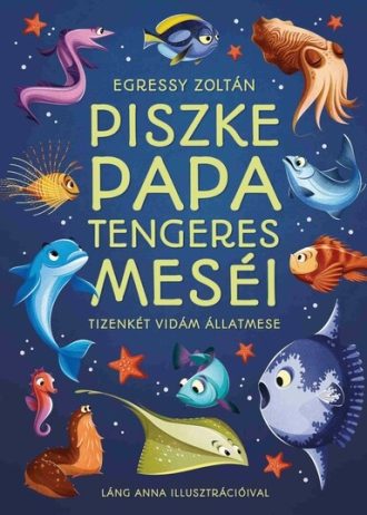 egressy-zoltan-piszke-papa-tengeres-mesei-245486