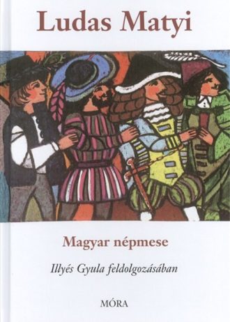 illyes-gyula-ludas-matyi-magyar-nepmese-illyes-gyula-feldolgozasaban-184223